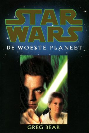 [Star Wars 01] • [Star Wars Legends 01] • Star Wars 04 - De Woeste Planeet